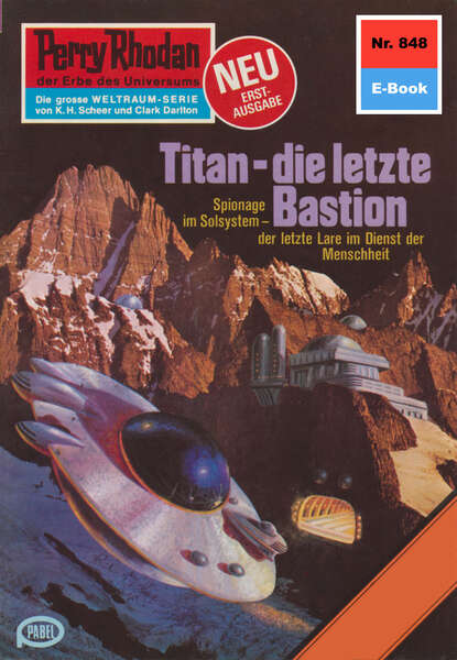 Kurt Mahr - Perry Rhodan 848: Titan - die letzte Bastion