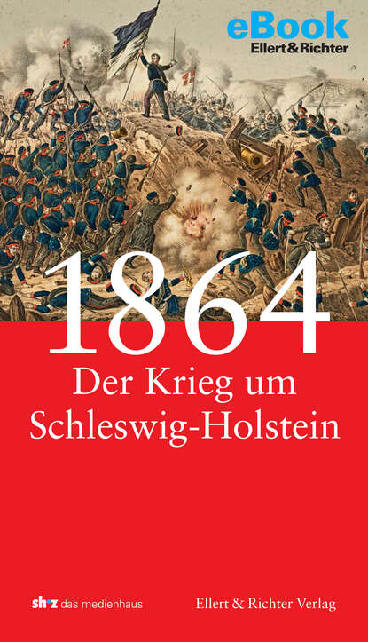 Frank Jung - 1864 - Der Krieg um Schleswig-Holstein