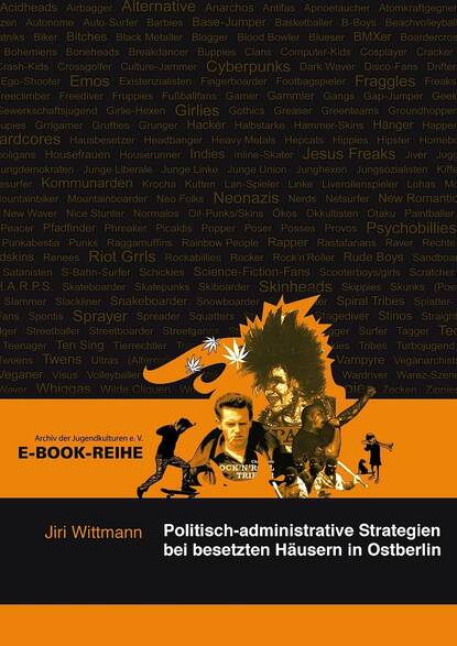 Jiri  Wittmann - Politisch-administrative Strategien bei besetzten Häusern in Ostberlin