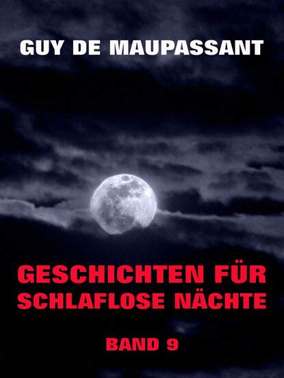 Guy de Maupassant - Geschichten für schlaflose Nächte, Band 9