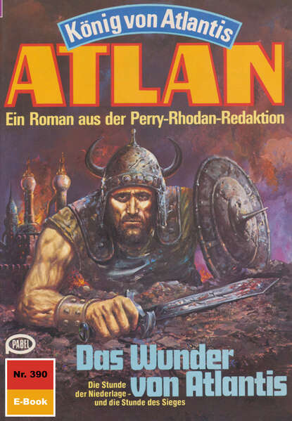 Hans Kneifel - Atlan 390: Das Wunder von Atlantis