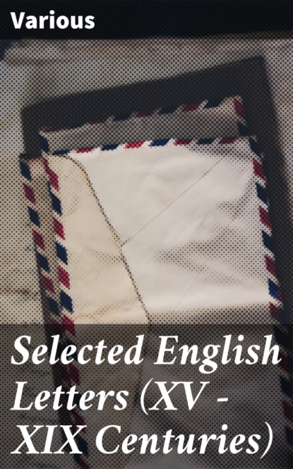 Various - Selected English Letters (XV - XIX Centuries)
