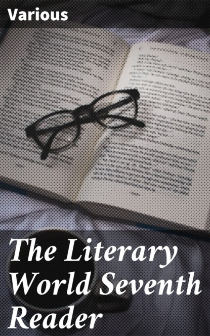 Various - The Literary World Seventh Reader