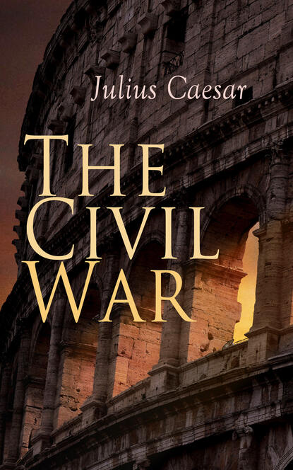 Julius Caesar - The Civil War