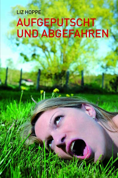 Aufgeputscht und abgefahren (Liz Hoppe). 