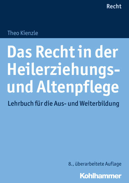 

Das Recht in der Heilerziehungs- und Altenpflege