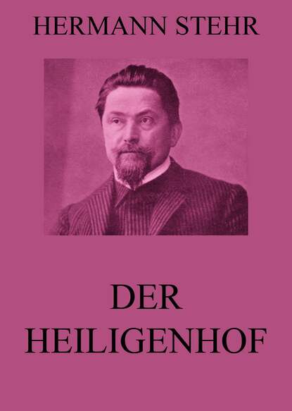 Hermann Stehr - Der Heiligenhof