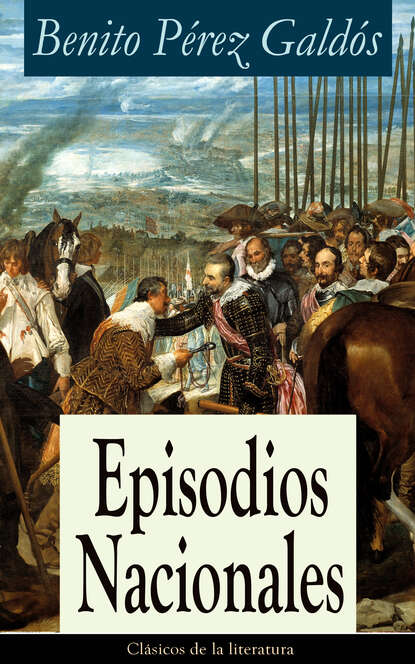 Benito Perez Galdos — Episodios Nacionales
