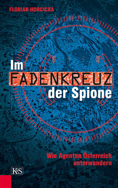 Im Fadenkreuz der Spione (Florian  Horcicka). 