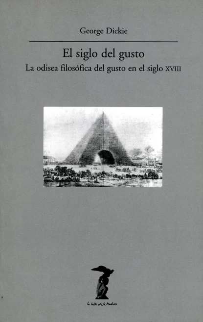 Обложка книги El siglo del gusto, George Dickie