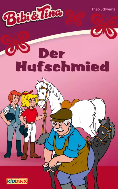 Обложка книги Bibi & Tina - Der Hufschmied, Theo Schwartz