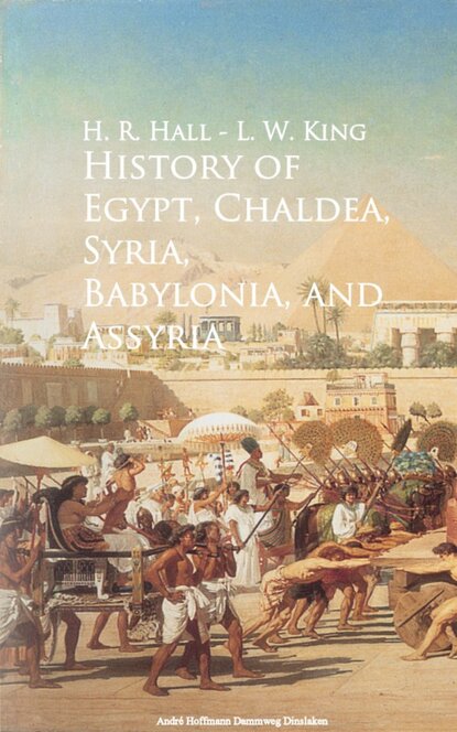 

History of Egypt, Chaldea, Syria, Babylonia, and Assyria -