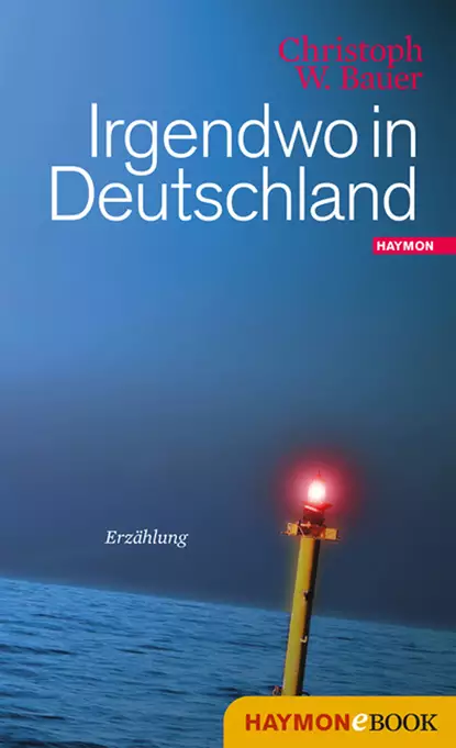 Обложка книги Irgendwo in Deutschland, Christoph W.  Bauer