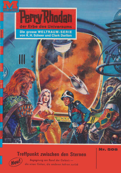 Hans Kneifel - Perry Rhodan 508: Treffpunkt zwischen den Sternen