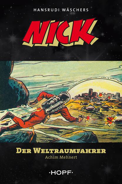 Achim  Mehnert - Nick 1: Der Weltraumfahrer