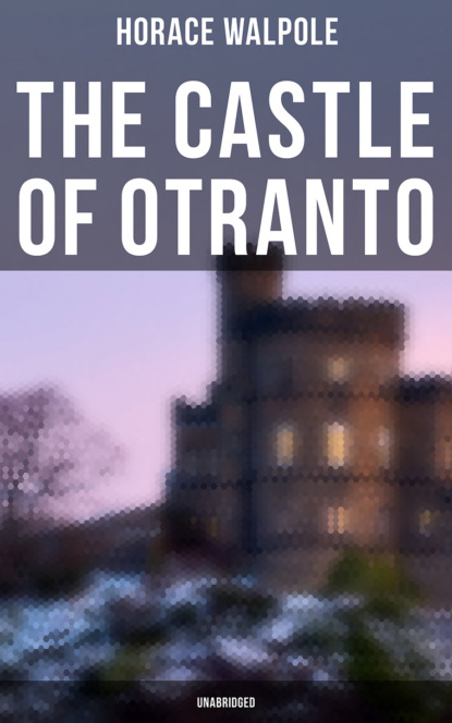 Horace Walpole - The Castle of Otranto (Unabridged)