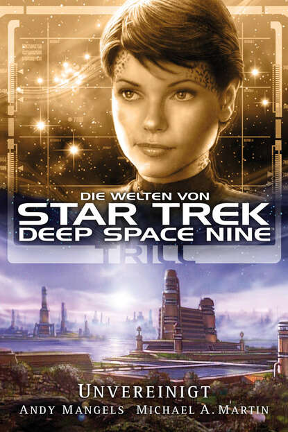 Andy  Mangels - Star Trek - Die Welten von Deep Space Nine 03: Trill - Unvereinigt