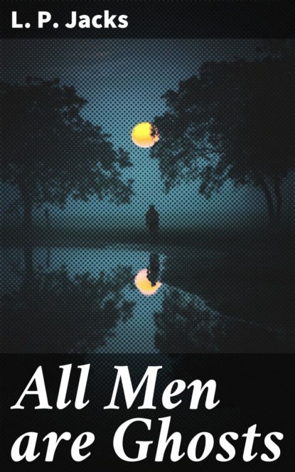 

All Men are Ghosts