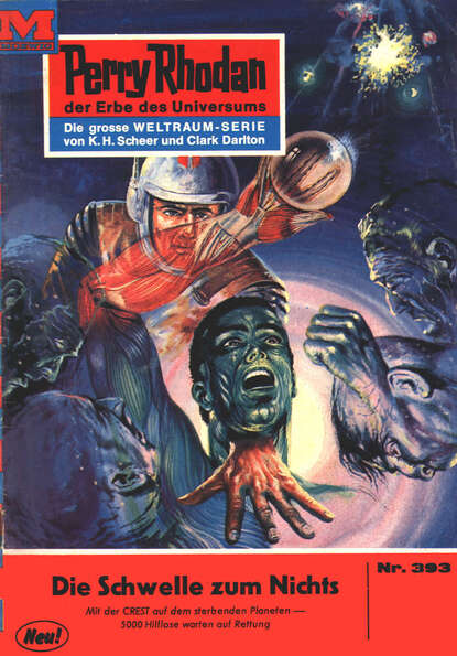 Hans Kneifel - Perry Rhodan 393: Die Schwelle zum Nichts