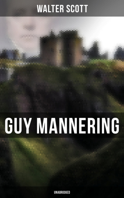 Walter Scott - Guy Mannering (Unabridged)