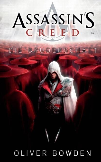Oliver  Bowden - Assassin's Creed Band 2: Die Bruderschaft