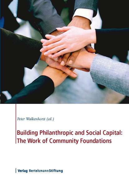 Группа авторов - Building Philanthropic and Social Capital: The Work of Community Foundations