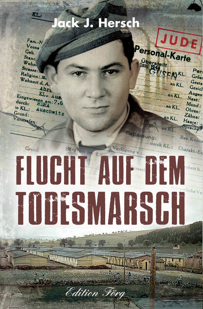 Flucht auf dem Todesmarsch (Jack J. Hersch). 