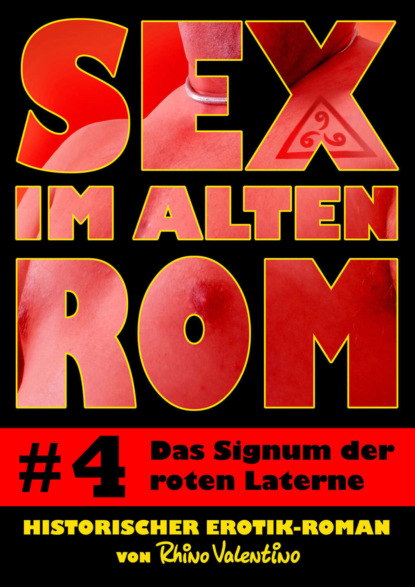 Sex im alten Rom 4 - Das Signum der roten Laterne (Rhino Valentino). 