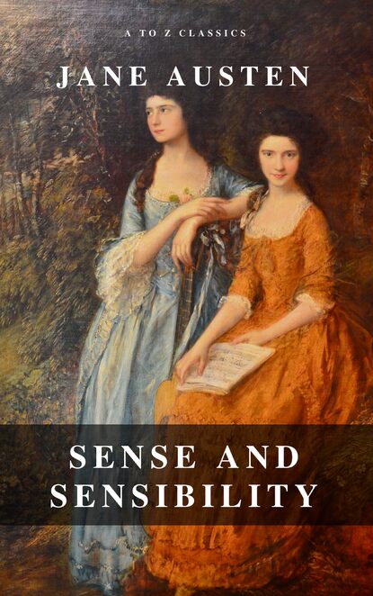 Джейн Остин - Sense and Sensibility (A to Z Classics)