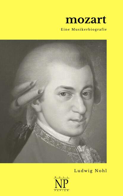 Ludwig  Nohl - Mozart