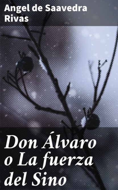

Don Álvaro o La fuerza del Sino