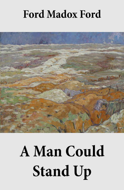 

A Man Could Stand Up (Volume 3 of the tetralogy Parade's End)