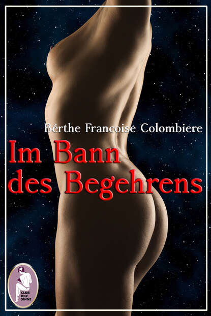 

Im Bann des Begehrens