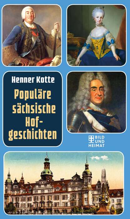 Henner  Kotte - Populäre sächsische Hofgeschichten