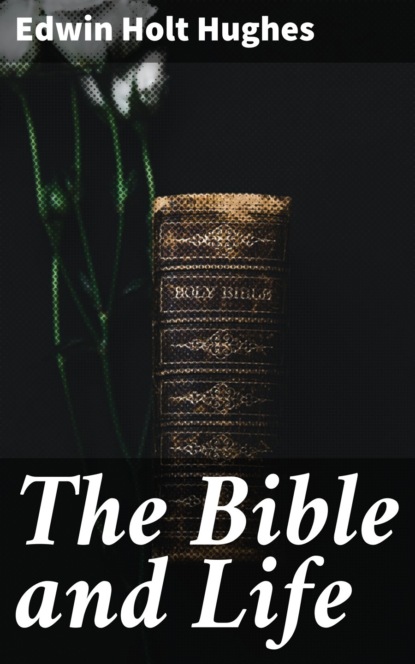 

The Bible and Life