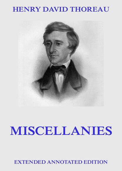 Henry David Thoreau - Miscellanies