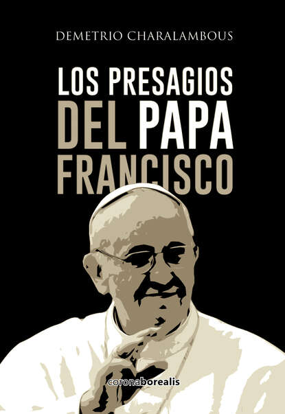 Demetrio Charalambous - Los presagios del Papa Francisco