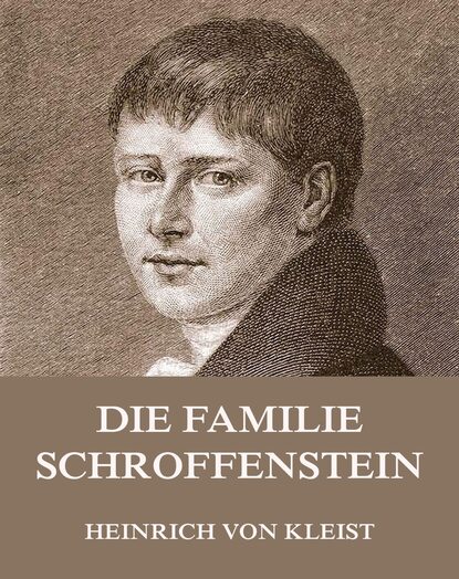 Heinrich von Kleist — Die Familie Schroffenstein