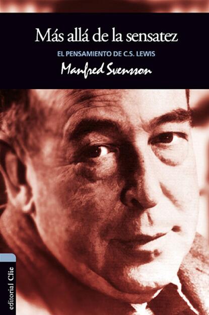 

El pensamiento de C.S. Lewis: Más allá de la sensatez