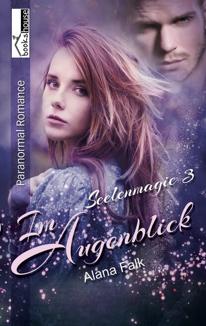 Alana Falk - Im Augenblick - Seelenmagie 3