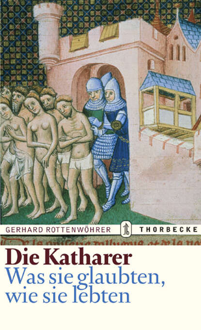 Die Katharer - Gerhard  Rottenwohrer