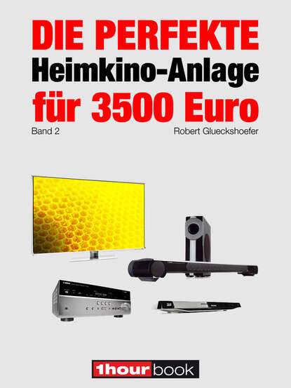 Die perfekte Heimkino-Anlage für 3500 Euro (Band 2) (Robert  Glueckshoefer). 