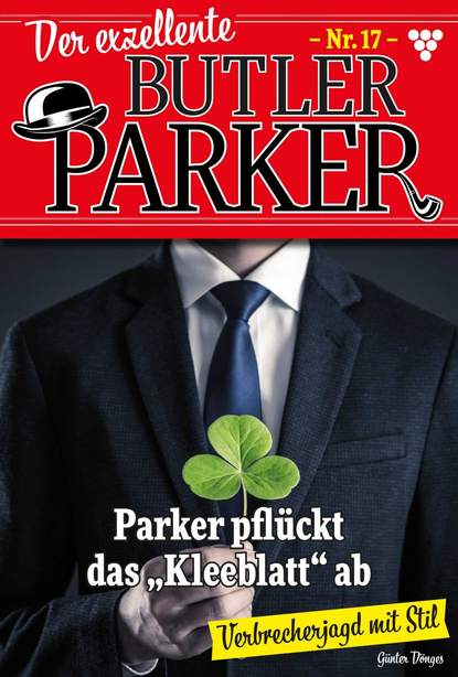 Günter Dönges - Der exzellente Butler Parker 17 – Kriminalroman