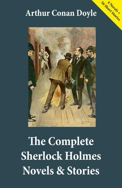 Артур Конан Дойл - The Complete Sherlock Holmes Novels & Stories (4 Novels + 56 Short Stories)