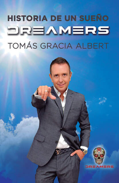 Tomás Gracia Albert - Dreamers, historia de un sueño