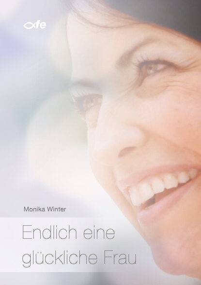 Monika  Winter - Endlich eine glückliche Frau