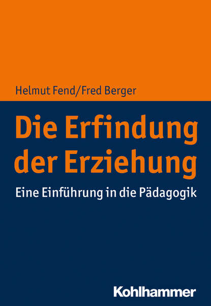 

Die Erfindung der Erziehung