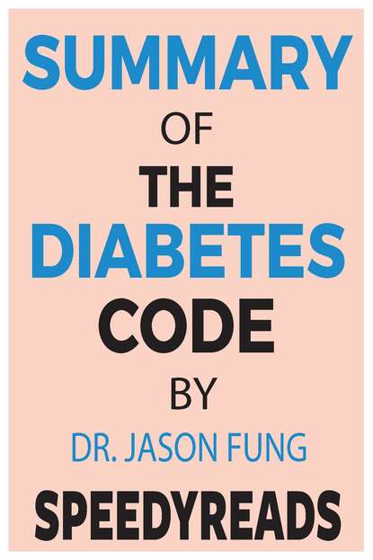 SpeedyReads - Summary of The Diabetes Code By Jason Fung