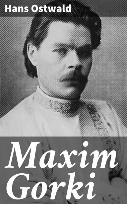 Hans Ostwald - Maxim Gorki