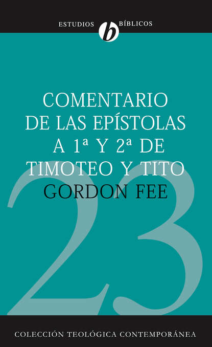Gordon D. Fee - Comentario de las epístolas de 1ª y 2ª de Timoteo y Tito